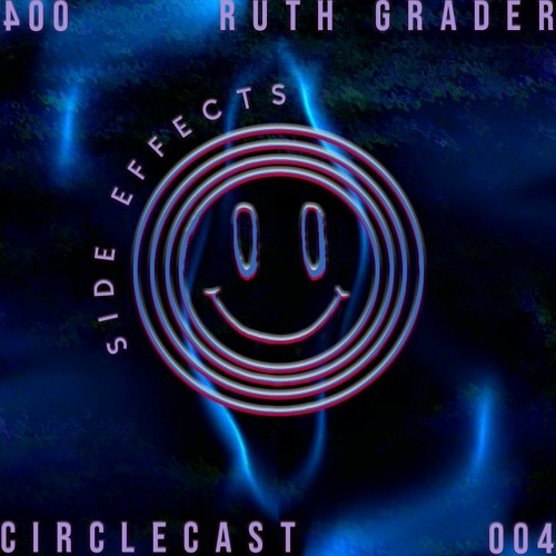 CIRCLECAST 004 ≁ Ruth Grader