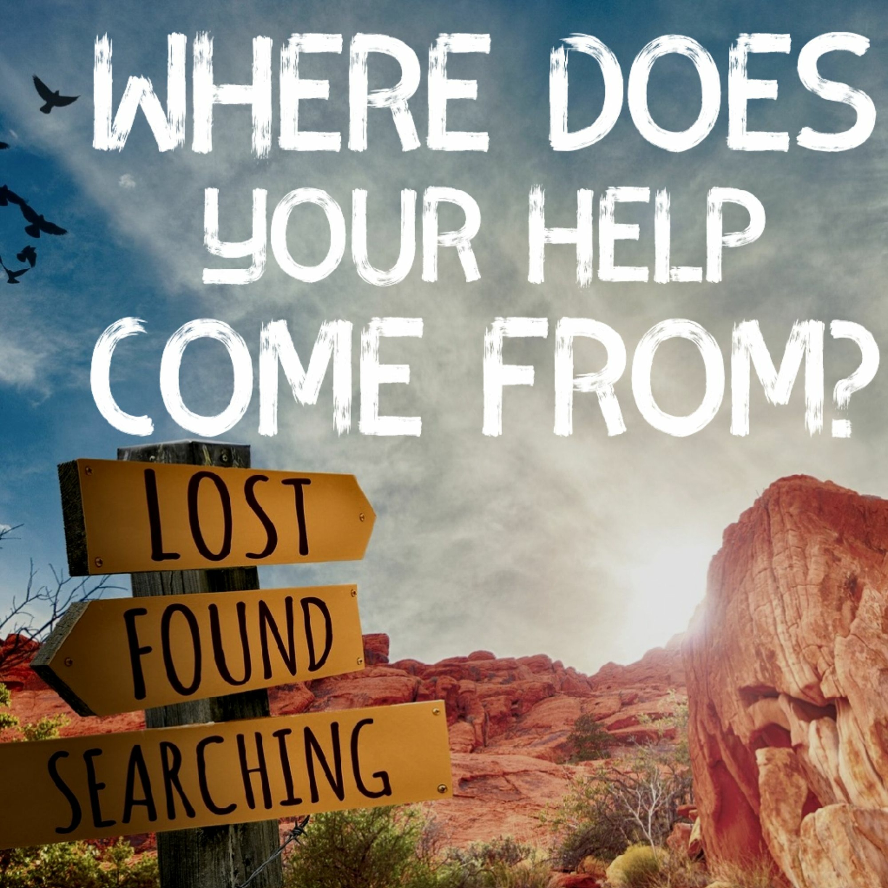 6/2523 - Where Does Your Help Come From? episode artwork
