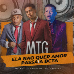 MTG ELA NAO QUER AMOR X PASSA A BCTA MC K9 MC MAGRINHO - {DJ RAPOZÃO} 2025