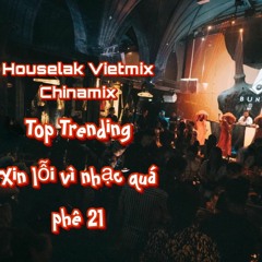 Houselak Vietmix Chinamix - DJ Bunny - Xin Lỗi Vì Nhạc Quá Phê 21