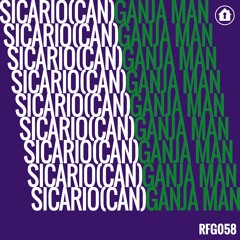 Sicario (CAN) - Ganja Man [Refuge Recordings]