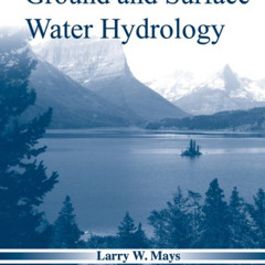 DOWNLOAD PDF √ Ground and Surface Water Hydrology by  Larry W. Mays EBOOK EPUB KINDLE