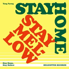 Stay Home, Stay Mellow ~ 40 Minutes Of Light Mellow Songs