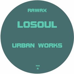 RX5 - LOSOUL - URBAN WORKS (RAWAX)