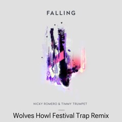 Nicky Romero & Timmy Trumpet - Falling (Wolves Howl Festival Trap Remix)