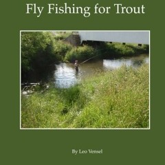 Read online Beginner's Guide to Fly Fishing for Trout by  Leo Vensel