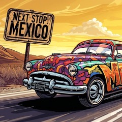 Drove Down Mexico