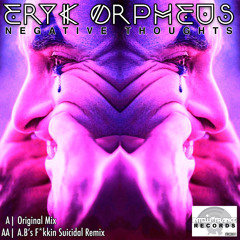 Eryk Orpheus - Negative Thoughts (Clip)
