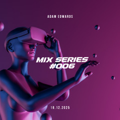 Adam Edwards - Mix Series #006 - Dec 25