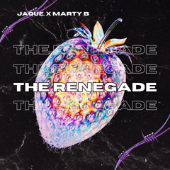 JAQUE. x MARTY B - THE RENEGADE [Free Download]