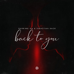 Darking On & Sebastian Back - Back To You