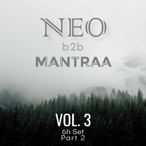 NEO b2b Mantraa. Vol. 3 (6h Set Part.2)