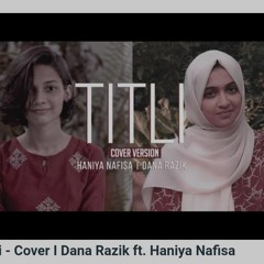 Titli  Cover I Dana Razik ft Haniya Nafisa ♥️♥️♥️