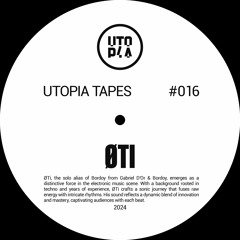 Utopia Tapes 16 | ØTi