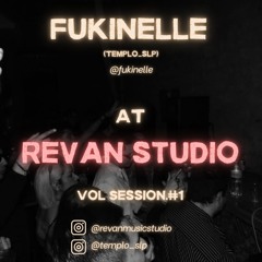 FUKINELLE AT REVAN STUDIO Vol Sessions #1