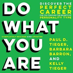 Get EBOOK 💌 Do What You Are: Discover the Perfect Career for You Through the Secrets