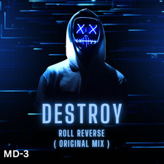 DESTROY - ROLL REVERSE