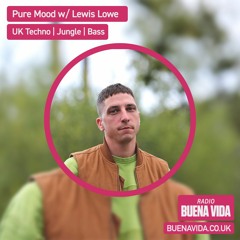 Pure Mood w/ Lewis Lowe - Radio Buena Vida 25.08.23