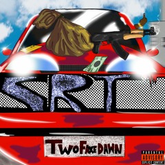 TwoFaxeDawn- SRT (prod.by Slick X Whosguapp)