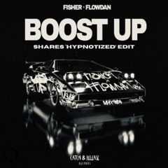 Fisher & Flowdan - Boost Up (shares 'Hypnotized' Edit)