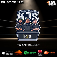 KJS | Episode 127 - "Giant Killer"