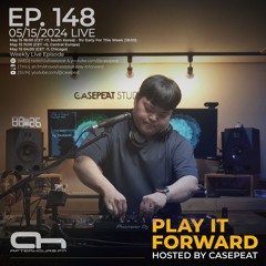Play It Forward Ep. 148 - AH.FM [Trance & Progressive] by Casepeat - 05/15/24 LIVE