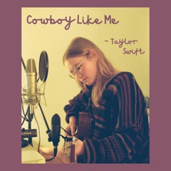 Cowboy Like Me - Taylor Swift Cover