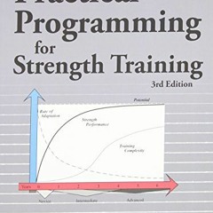 [GET] EPUB KINDLE PDF EBOOK Practical Programming for Strength Training by  Mark Rippetoe &  Andy Ba