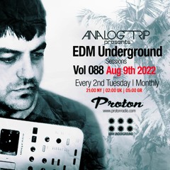 Analog Trip @ EDM Underground Sessions Vol088 | www.protonradio.com 9-08-2022 | Free Download