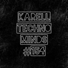 Karell - Techno Minds #154