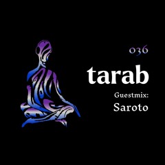 Tarab 036 - Guestmix: Saroto
