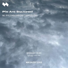 10 - Pylon&on&on x Pie Are Squared - The Sequel (Ma3azef Radio - May '21)