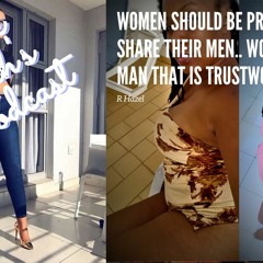 Ep 60: Women Should Be Prepared To Share Their Men.. Women Love A Trustworthy Man
