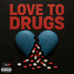 Love To Drugs