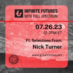 Infinite Futures w/ Full Spectrum - Program 17: Nick Turner