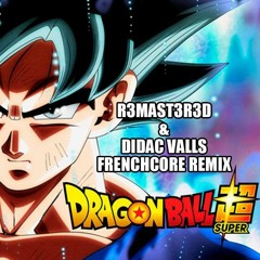 Dragon Ball Super (R3mast3r3d & Didac Valls Frenchcore Remix) FREE DOWNLOAD FOR 5K FOLLOWERS