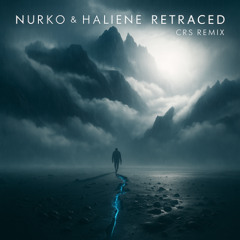 NURKO feat HALIENE - Retraced (CRS Extended Remix)