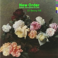 New Order - Power, Corruption and Lies - Mixed by DJ Benny Pill