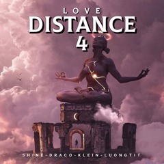 Love Distance 4 - Shine x Draco x Klein x Luongtit