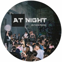 AT NIGHT - De Farias remix (FREE DOWNLOAD)