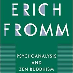 [Get] EPUB 📝 Psychoanalysis and Zen Buddhism by  Erich Fromm [KINDLE PDF EBOOK EPUB]