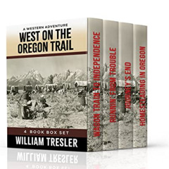 VIEW EBOOK 💝 West on the Oregon Trail: A Western Adventure - 4 Book Box Set by  Will