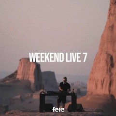 DJ Fere - Weekend Live (Episode 7)