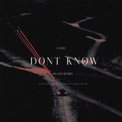 Lithe - Dont Know (rvnti Remix)