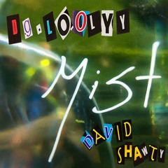 mist ft david shawty p jwat