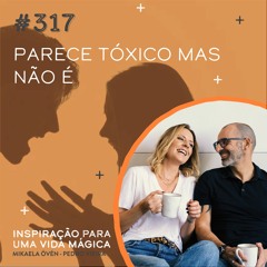 #317 Parece tóxico mas não é