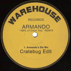 100% of Dissin You - Armando (Cratebug Edit)