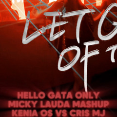 Hello Gata Only (Micky Lauda Mashup) Kenia Os vs Cris MJ (FREE DOWNLOAD)
