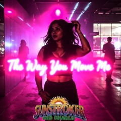 The way you move me