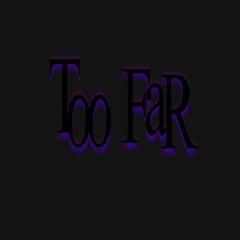 Too Far (Prod.Encino)